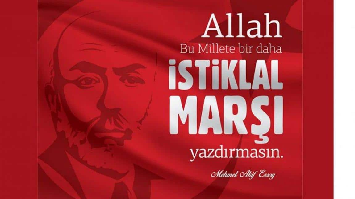 İstiklal Marşı'nın Kabulü ve Mehmet Akif ERSOY'u Anma Programımız